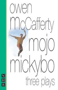 bokomslag Mojo Mickybo: Three Plays