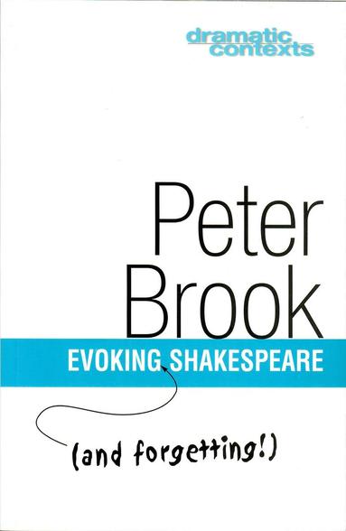 Peter Brook - Evoking (and forgetting!) Shakespeare, Häftad