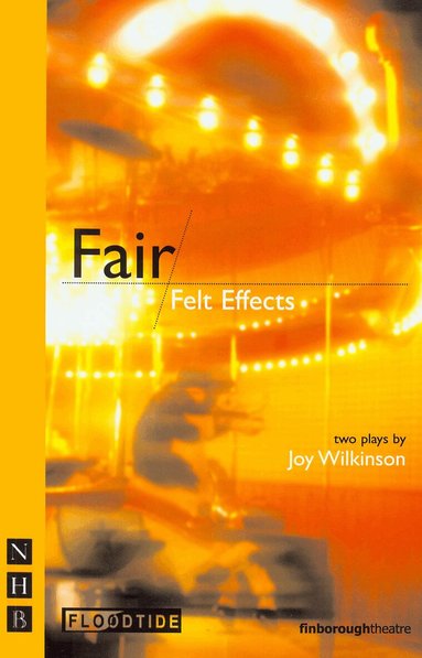 Joy Wilkinson - Fair & Felt Effects: two plays, Häftad