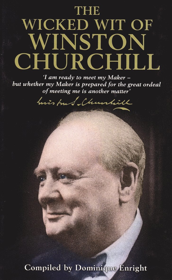 Dominique Enright - Wicked Wit of Winston Churchill, Inbunden