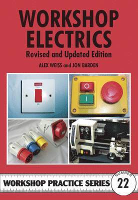 Workshop Electrics: Workshop Practice Series No.22 Revised and Updated 2nd Edition 1