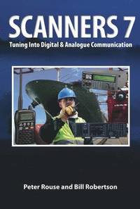 bokomslag Scanners 7: Tuning Into Digital & Analogue Communications, 7th Edition