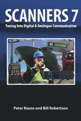 bokomslag Scanners 7: Tuning Into Digital & Analogue Communications, 7th Edition