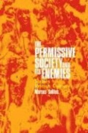 Marcus Collins - Permissive Society and Its Enemies, Häftad