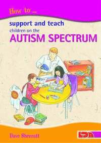 bokomslag How to Support and Teach Children on the Autism Spectrum
