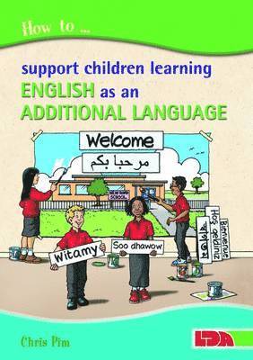 Chris Pim - How to Support Children Learning English as an Additional Language, Häftad