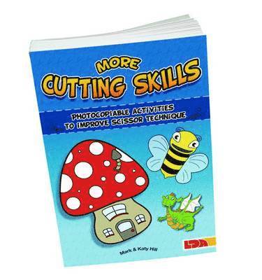 Mark Hill, Katy Hill - More Cutting Skills: Photocopiable Activities to Improve Scissor Technique, Häftad