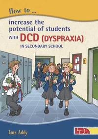 bokomslag How to Increase the Potential of Students with DCD (Dyspraxia) in Secondary School