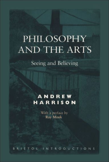 Andrew Harrison - Philosophy And The Arts, Inbunden