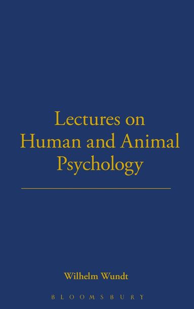 Wilhelm Wundt, Robert H. Wozniak - Lectures on Human and Animal Psychology, Inbunden
