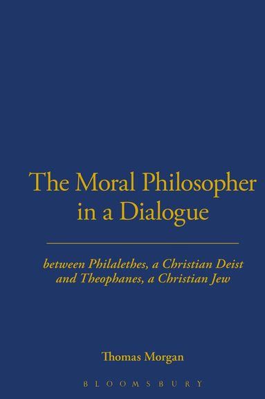 Thomas Morgan - Moral Philosopher In Dialogue, Inbunden