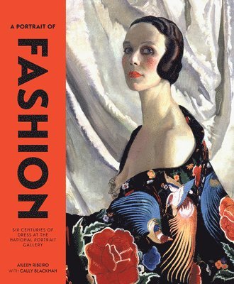 A Portrait of Fashion: Six Centuries of Dress at the National Portrait Gallery