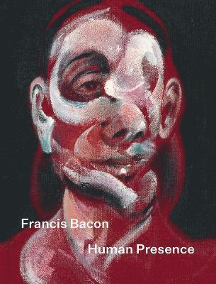 Martin Harrison, Carol Jacobi, John Maybury, Sophie Pretorius, Gegory Salter, Georgia Atienza, Tanya Bentley, Rosie Broadley - Francis Bacon: Human Presence, Häftad