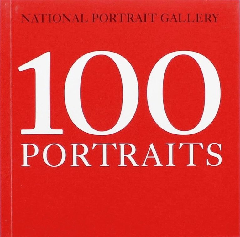 National Portrait Gallery: 100 Portraits