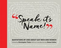 bokomslag Speak Its Name! Quotations by and about Gay Men and Women