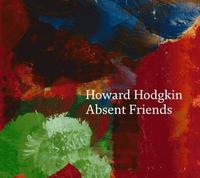 bokomslag Howard Hodgkin: Absent Friends