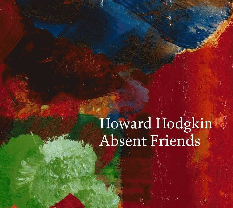 Howard Hodgkin: Absent Friends 1