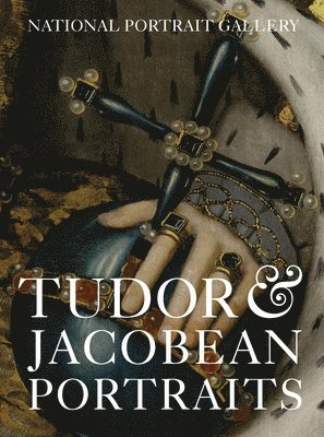 Charlotte Bolland - Tudor & Jacobean Portraits, Häftad