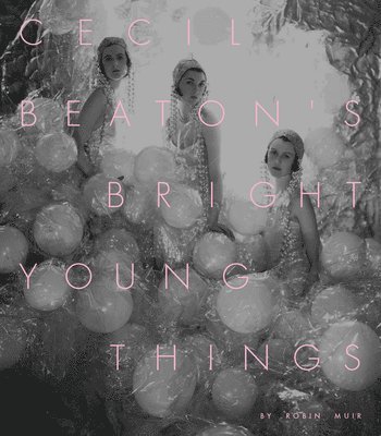 Cecil Beatons Bright Young Things 1