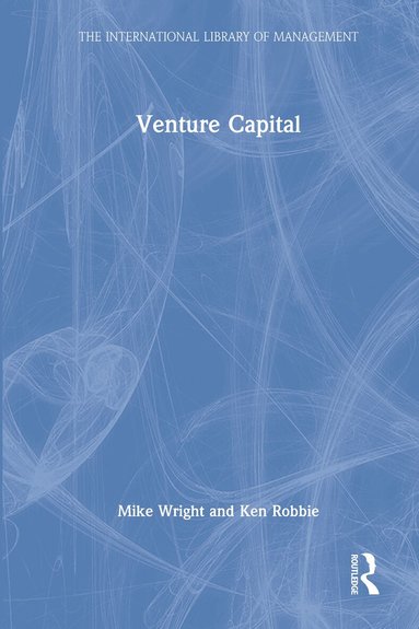 Mike Wright, Ken Robbie, Mike Wright, Ken Robbie - Venture Capital, Inbunden