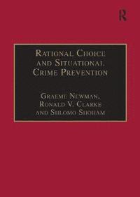 bokomslag Rational Choice and Situational Crime Prevention