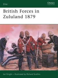 bokomslag British Forces in Zululand 1879