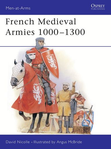 David Nicolle - French Medieval Armies 1000–1300, Häftad