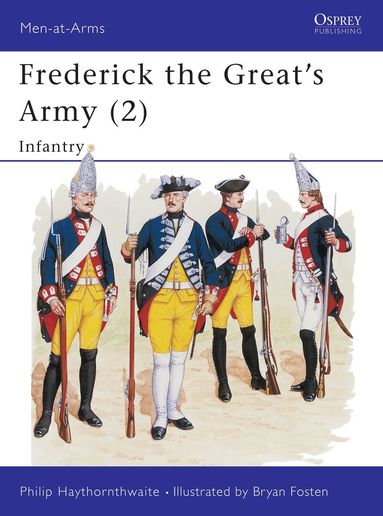 Philip Haythornthwaite - Frederick the Great's Army (2), Häftad