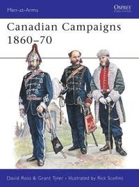 bokomslag Canadian Campaigns 1860-70