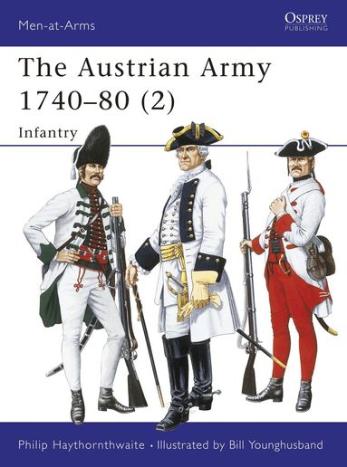 Philip Haythornthwaite - Austrian Army 1740–80 (2), Häftad