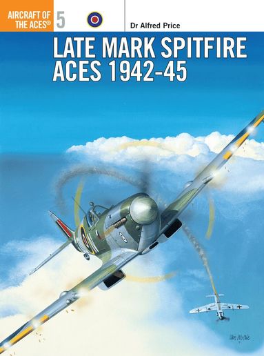 Alfred Price - Late Mark Spitfire Aces 1942–45, Häftad