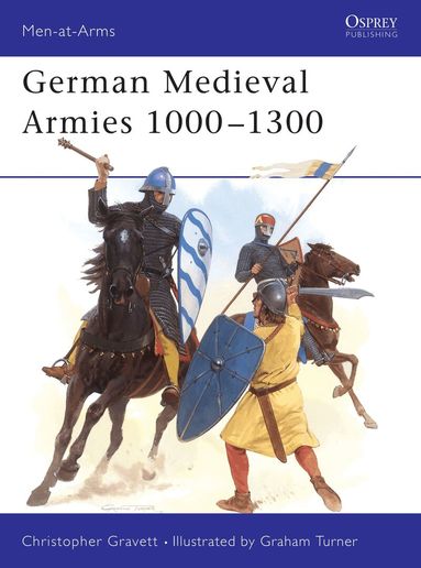 Christopher Gravett - German Medieval Armies 1000–1300, Häftad
