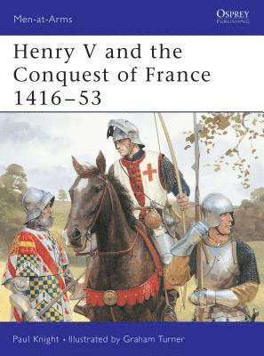 Henry V and the Conquest of France 1416-53 1