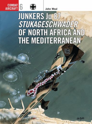 John Weal - Junkers Ju 87 Stukageschwader of North Africa and the Mediterranean, Häftad