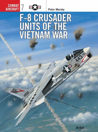 Peter Mersky - F-8 Crusader Units of the Vietnam War, Häftad