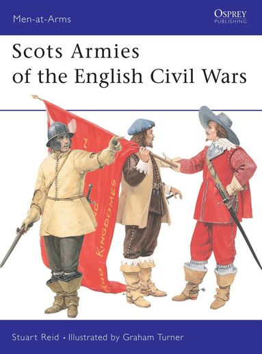 Stuart Reid - Scots Armies of the English Civil Wars, Häftad