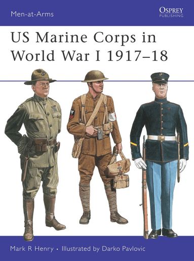 Mark Henry - US Marine Corps in World War I 1917–18, Häftad