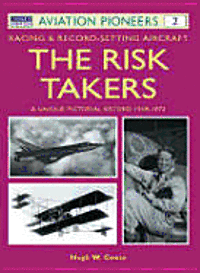 bokomslag The Risk Takers: Racing & Record Setting Aircraft 1908-1965