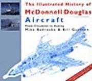 bokomslag Illustrated History of McDonnell Douglas Aircraft