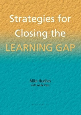 Mike Hughes, Andy Vass - Strategies for Closing the Learning Gap, Häftad