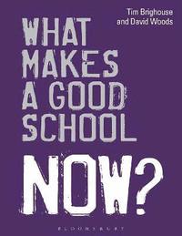 bokomslag What Makes a Good School Now?