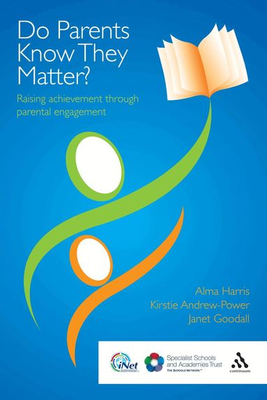 Alma Harris, Kirstie Andrew-Power, Janet Goodall - Do Parents Know They Matter?, Häftad