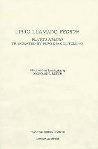 bokomslag Libro llamado Fedron: Plato's 'Phaedo' translated by Pero Diaz de Toledo