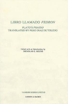 Libro llamado Fedron: Plato's 'Phaedo' translated by Pero Diaz de Toledo 1