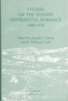 Studies on the Spanish Sentimental Romance (1440-1550): Redefining a Genre: 168 1