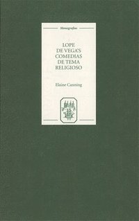 bokomslag Lope de Vega's `Comedias de Tema Religioso': Re-Creations and Re-Presentations
