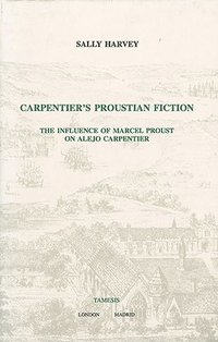bokomslag Carpentier's Proustian Fiction:The Influence of Marcel Proust on Alejo Carpentier: 158