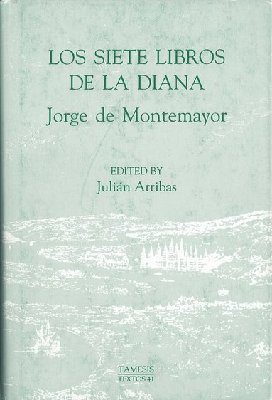 Jorge de Montemayor, Julián Arribas, Julián Arribas - Los Siete Libros de la Diana, Inbunden