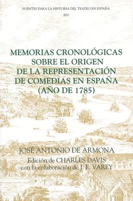 Memorias cronolgicas sobre el origen de la representacin de comedias en Espaa (ao de 1785) 1
