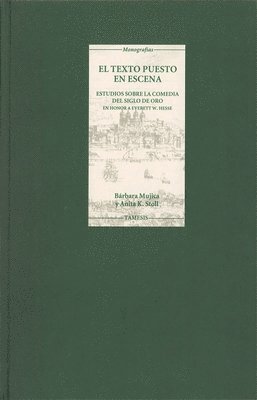 bokomslag El Texto Puesto en Escena: Estudios Sobre la Comedia del Siglo de Oro en Honor A Everett W. Hesse